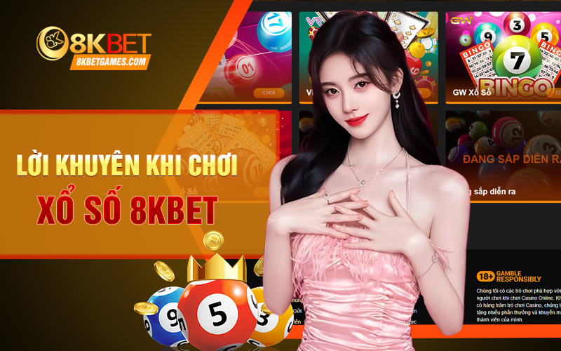 Lời khuyên khi chơi xổ số 8KBET