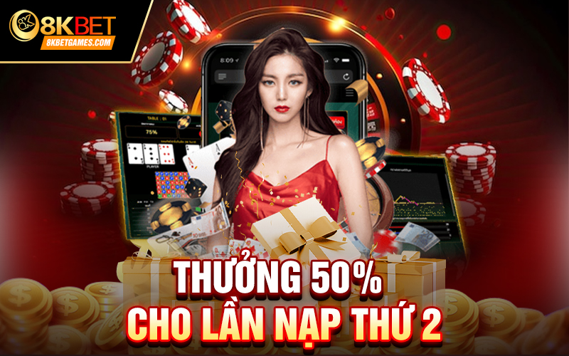 Thưởng 50% cho lần nạp thứ 2